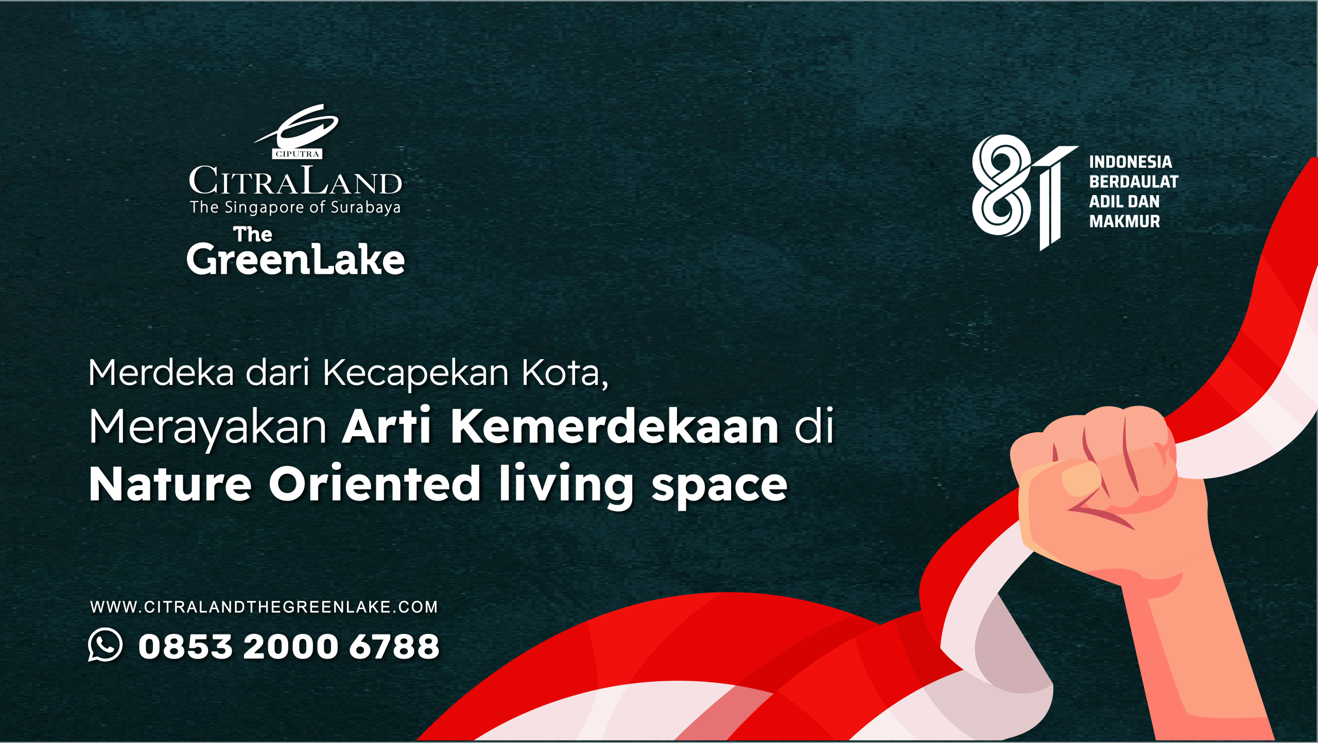 Promotional banner for Citraland The GreenLake with Indonesian independence message, showing a raised fist gripping a red‑and‑white ribbon and contact info on a dark teal background.